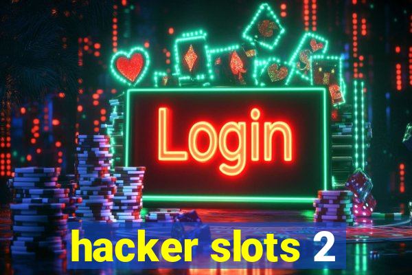 hacker slots 2